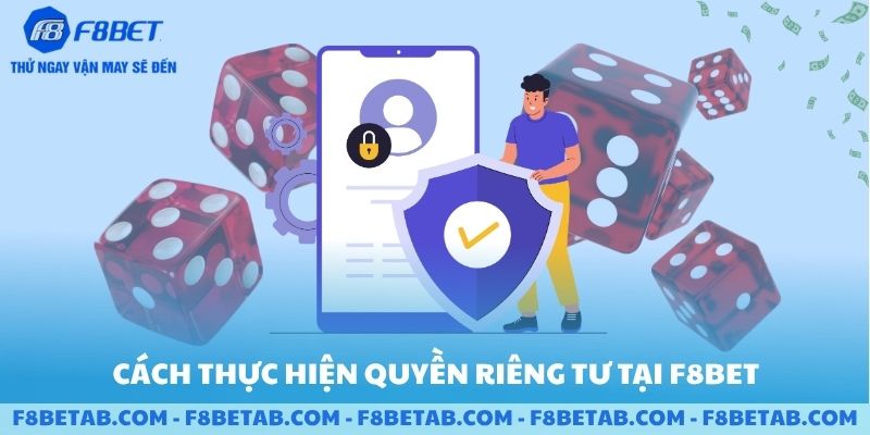 Cách thực hiện quyền riêng tư tại F8BET