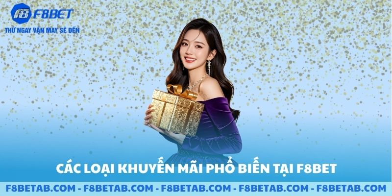 Các loại khuyến mãi phổ biến tại F8BET