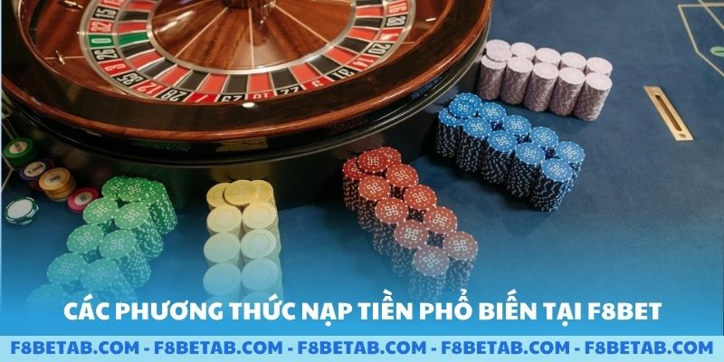Các phương thức nạp tiền phổ biến tại F8BET