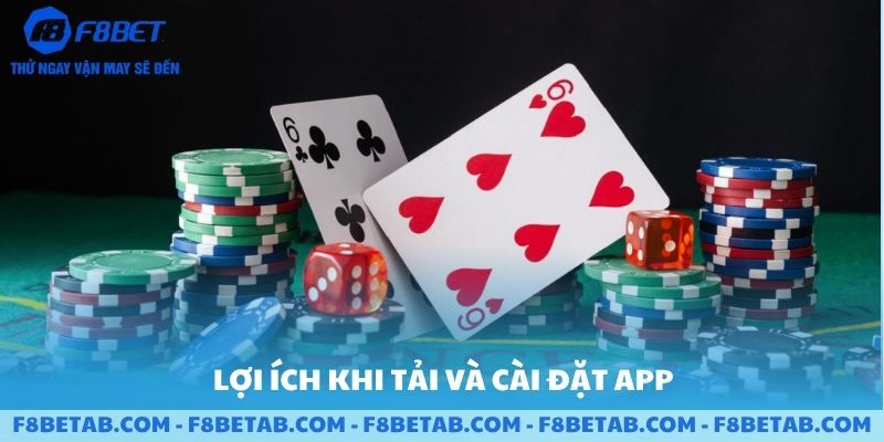 Lợi ích khi tải và cài đặt app F8BET