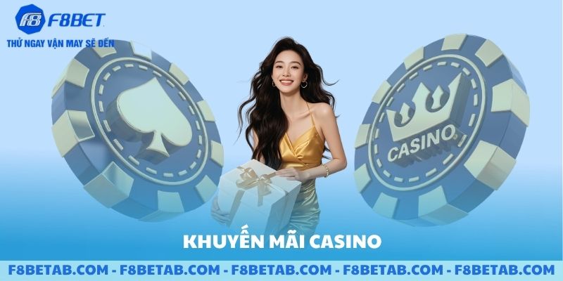 Khuyến mãi Casino F8BET hot nhất 2026