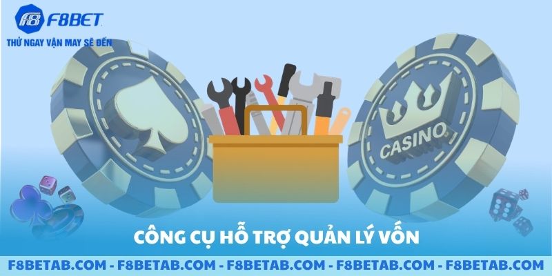 Các công cụ được coi là top 1 trong chiến lược Quản Lý Vốn Khi Chơi Casino