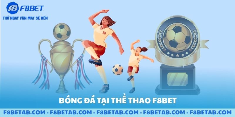 Thể thao bóng đá tại F8BET