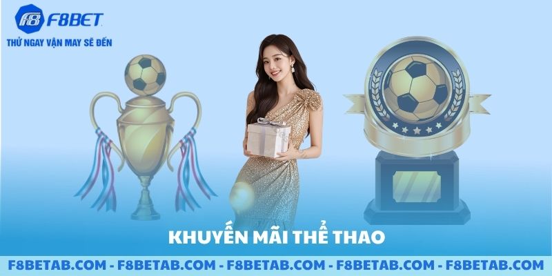 Các khuyến mãi thể thao có trong F8BET