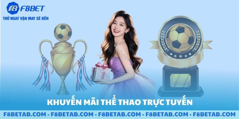 Những khuyến mãi thể thao trực tuyến tại F8BET
