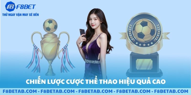 Các chiến lược thể thao hiệu quả cao tại F8BET