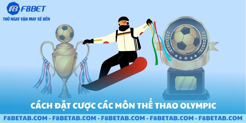 Cách đặt cược các môn thể thao Olympic trên F8BET