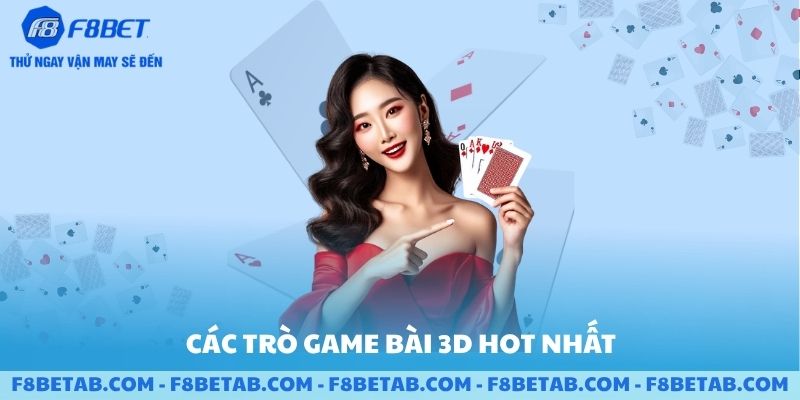 Các trò chơi game bài hot nhất hiện nay F8BET