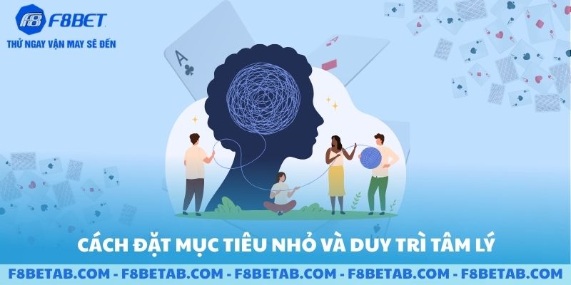 Cách đặt mục tiêu nhỏ và duy trì tâm lý