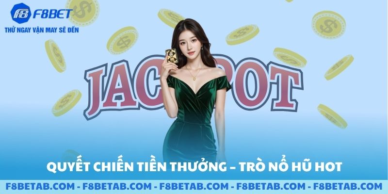 Trò chơi quyết chiến tiền thưởng hot nhất hiện nay