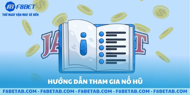 Hướng dẫn tham gia nổ hũ tại sảnh F8BET