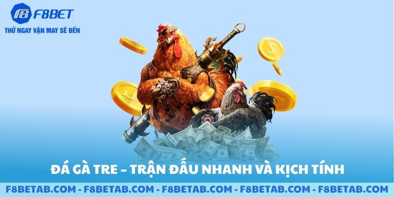 Trò chơi đá gà tre trận đấu nhanh và kịch tính của F8BET
