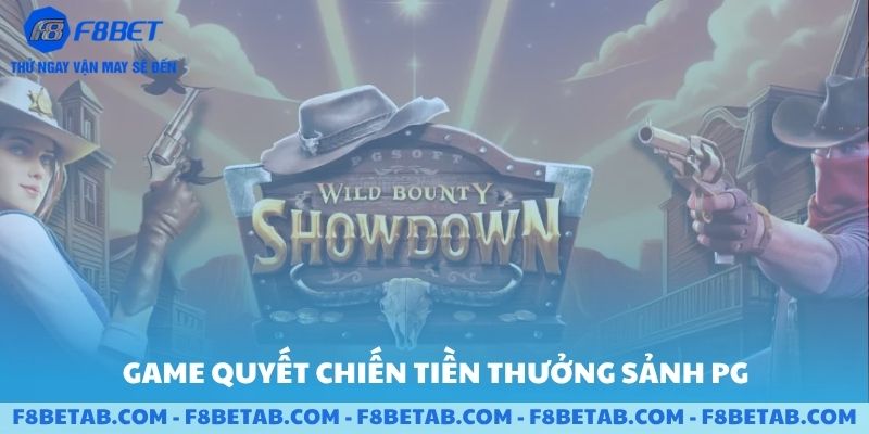 Game quyết chiến tiền thưởng sảnh PG tại F8BET