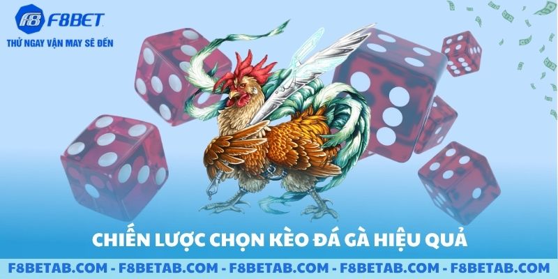Chiến lược kèo đá gà hiệu quả mới nhất