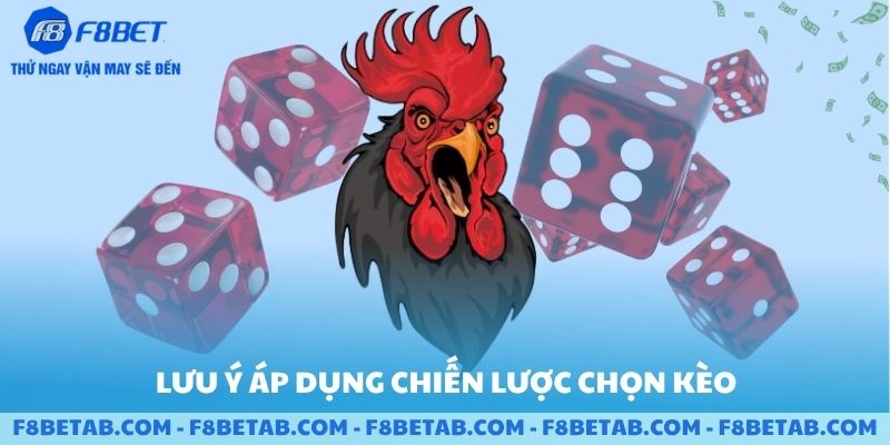 Lưu ý áp dụng chiến lược chọn kèo đá gà mới nhất